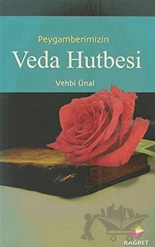 Peygamber Efendimizin Veda Hutbesi – Vehbi Ünal – Rağbet Yayınları kitap kapağı
