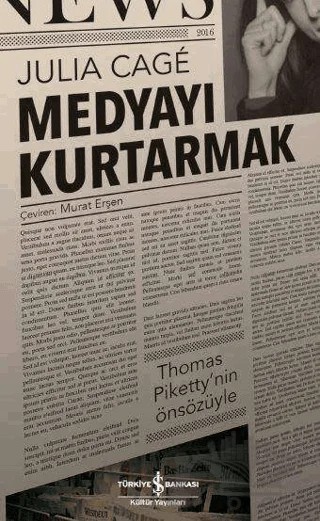Medyayı Kurtarmak – Julia Cage – İş Bankası Kültür Yayınları kitap kapağı