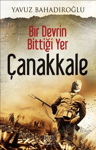 Bir Devrin Bittiği Yer Çanakkale – Yavuz Bahadıroğlu – Panama Yayıncılık kitap kapağı