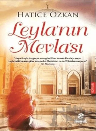 Leyla’nın Mevla’sı – Hatice Özkan – Hayat Yayınları kitap kapağı