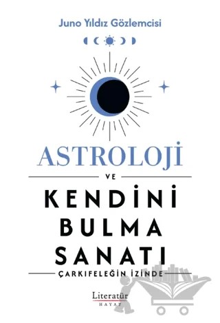 Astroloji ve Kendini Bulma Sanatı – Juno – Literatür Hayat kitap kapağı