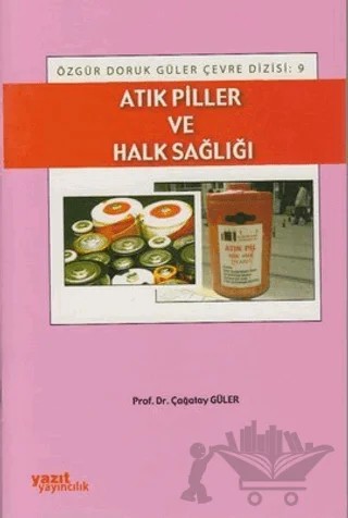 Atık Piller ve Halk Sağlığı – Çağatay Güler – Yazıt Yayıncılık kitap kapağı