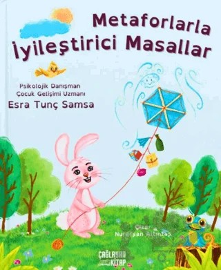 Metaforlarla İyileştirici Masallar – Esra Tunç Samsa – Çağlayan Kitap kitap kapağı