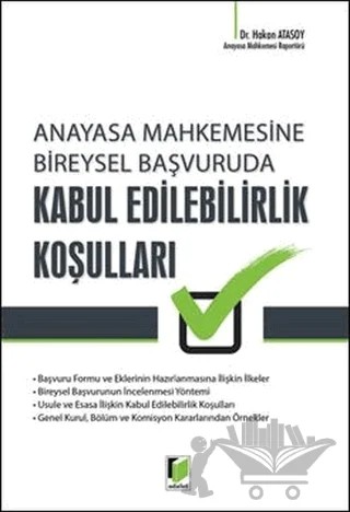 Anayasa Mahkemesine Bireysel Başvuruda Kabul Edilebilirlik Koşulları – Hakan Atasoy – Adalet Yayınevi kitap kapağı