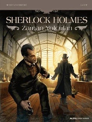 Sherlock Holmes - Zaman Yolcuları – Sylvain Cordurie – Alfa Yayınları kitap kapağı