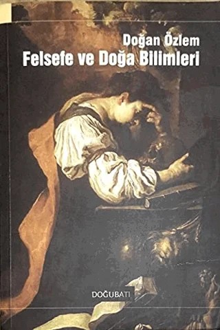 Felsefe ve Doğa Bilimleri – Doğan Özlem – Doğu Batı Yayınları kitap kapağı