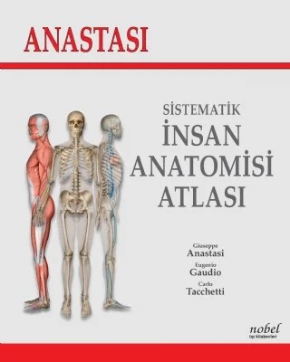 Anastasi Sistematik İnsan Anatomi Atlası – Giuseppe Anastasi, Eugenio Gaudio, Carlo Tacchetti – Atlas Yayınevi kitap kapağı