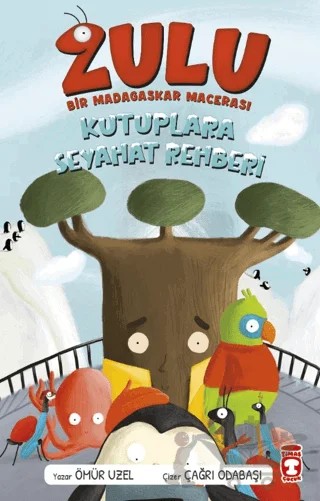 Zulu: Kutuplara Seyahat Rehberi - Bir Madagaskar Macerası 3 – Ömür Üzel – Timaş Çocuk kitap kapağı