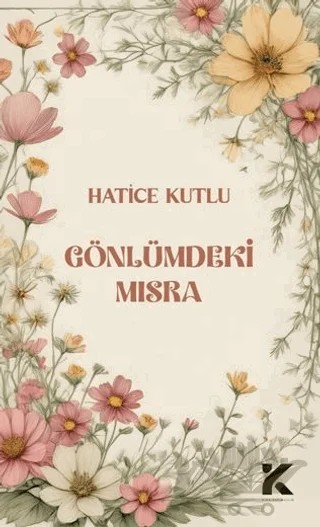 Gönlümdeki Mısra – Hatice Kutlu – Kiba Yayımcılık kitap kapağı