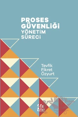 Proses Güvenliği Yönetim Süreci – Tevfik Fikret Özyurt – 40 Kitap kitap kapağı