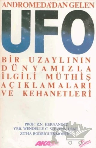Andromeda’dan Gelen Ufo Bir Uzaylının Dünyamızla İlgili Müthiş Açıklamaları ve Kehanetleri – R. N. Hernandez – Akaşa Yayınları kitap kapağı