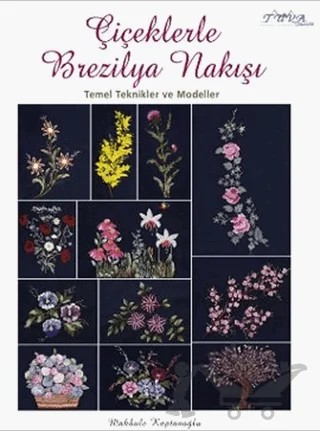 Çiçeklerle Brezilya Nakışı – Makbule Kaplanoğlu – Tuva Yayıncılık kitap kapağı