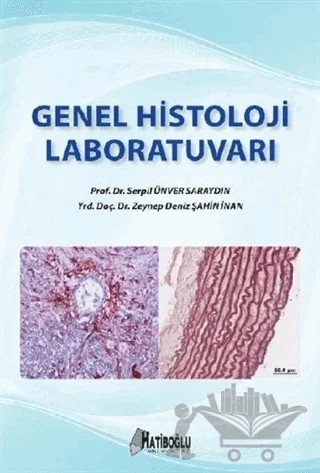 Genel Histoloji Laboratuvarı – Serpil Ünver Saraydın, Zeynep Deniz Şahin İnan – Hatiboğlu Yayınları kitap kapağı