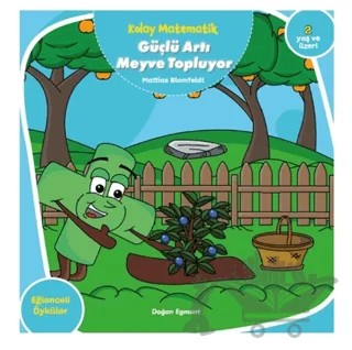 Güçlü Artı Meyve Topluyor - Kolay Matematik – Mattias Blomfeldt – Doğan Egmont Yayıncılık kitap kapağı