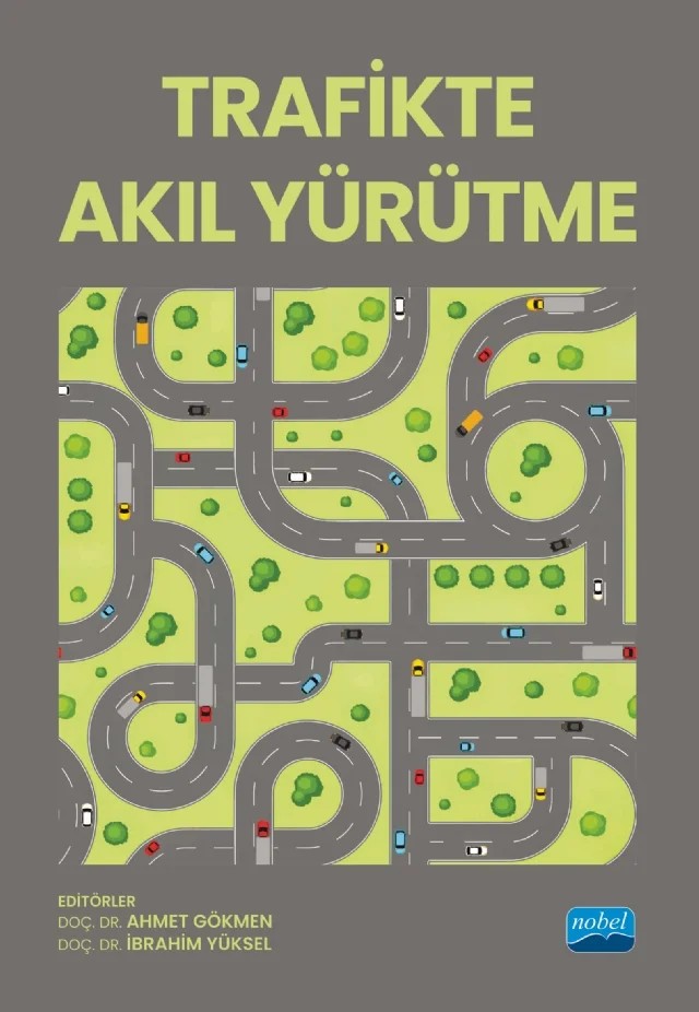 Trafikte Akıl Yürütme – Abdulhamit Kurupınar, Ahmet Gökmen, İbrahim Yüksel, Mine Tezel, Murat Aktaş, Murat Kıyagan, Nisa Yenikalaycı, Okan Doruk, Selçuk Şahingöz, Süleyman Oğraş, Şebnem Kabaoğlu, Vedat Bayraklar, Zennure Yılmaz – Nobel Akademik Yayıncılık kitap kapağı