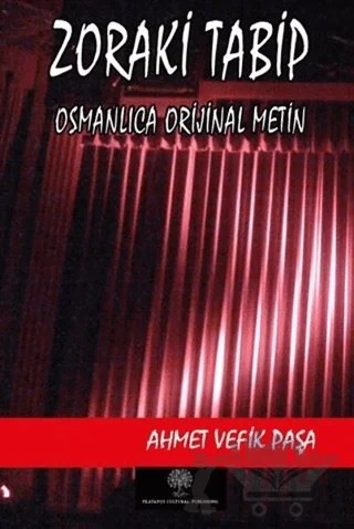 Zoraki Tabip (Osmanlıca Orijinal Metin) – Ahmet Vefik Paşa – Platanus Publishing kitap kapağı