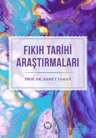 Fıkıh Tarihi Araştırmaları – Ahmet Yaman – Marmara Üniversitesi İlahiyat Fakültesi Vakfı kitap kapağı