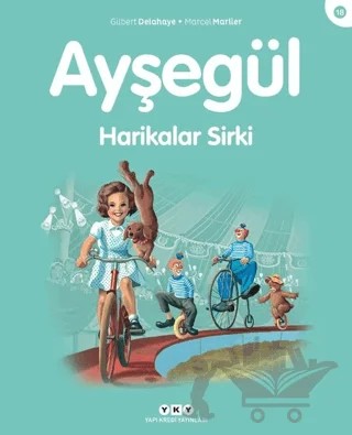 Ayşegül Harikalar Sirki – Gilbert Delahaye – Yapı Kredi Yayınları kitap kapağı