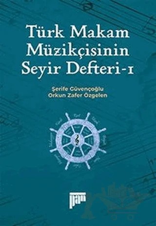 Türk Makam Müzikçisinin Seyir Defteri-1 – Orkun Zafer Özgelen, Şerife Güvençoğlu – Pan Yayıncılık kitap kapağı