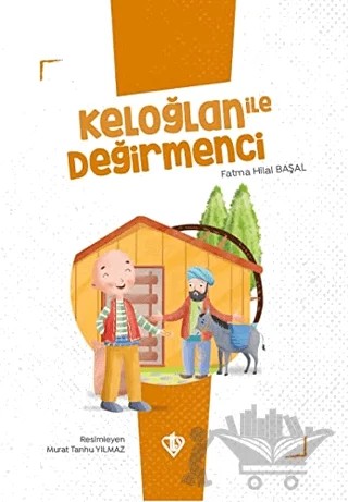 Keloğlan İle Değirmenci – Fatma Hilal Başal – Türkiye Diyanet Vakfı Yayınları kitap kapağı