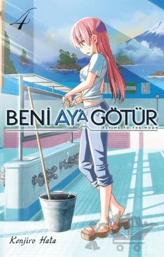 Beni Ay’a Götür Cilt 4 – Kenjiro Hata – Kayıp Kıta Yayınları kitap kapağı