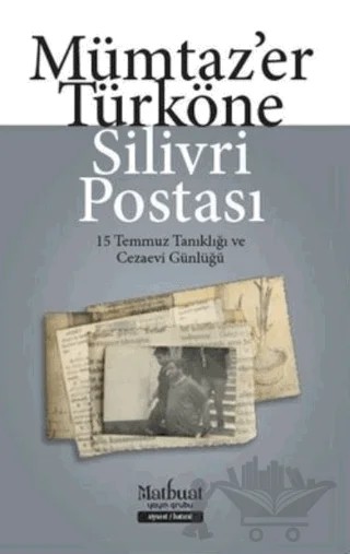 Silivri Postası - 15 Temmuz Tanıklığı ve Cezaevi Günlüğü – Mümtaz'er Türköne – Matbuat Yayınları kitap kapağı