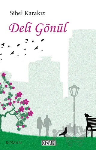 Deli Gönül – Sibel Karakız – Ozan Yayıncılık kitap kapağı