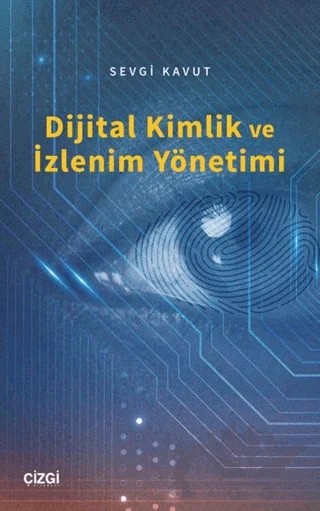 Dijital Kimlik ve İzlenim Yönetimi – Sevgi Kavut – Çizgi Kitabevi Yayınları kitap kapağı