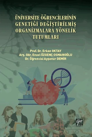 Üniversite Öğrencilerinin Genetiği Değiştirilmiş Organizmalara Yönelik Tutumları – Kolektif – Gazi Kitabevi kitap kapağı