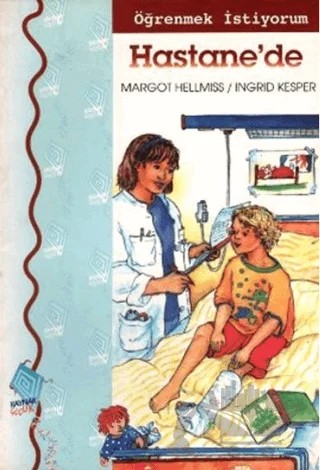 Hastane’de – Margot Hellmiss – Kaynak Çocuk Yayınları kitap kapağı