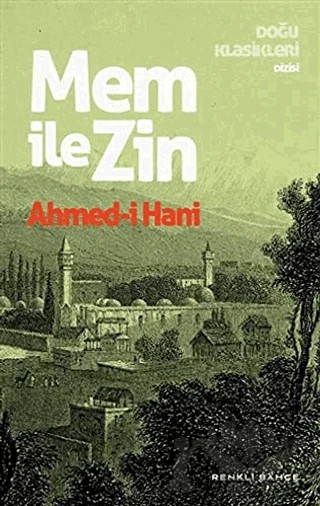 Mem ile Zin – Ehmede Xani (Ahmed-i Hani) – Renkli Bahçe Yayınları kitap kapağı