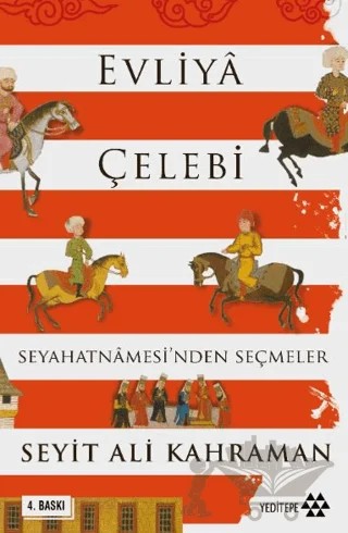 Evliya Çelebi Seyahatnamesi’nden Seçmeler – Seyit Ali Kahraman – Yeditepe Yayınevi kitap kapağı