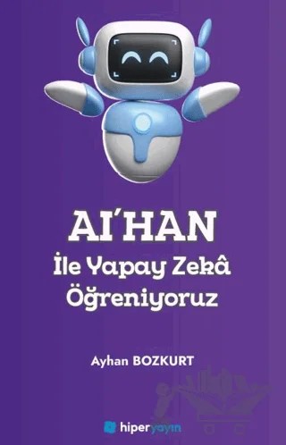 AI’HAN ile Yapay Zeka Öğreniyoruz – Ayhan Bozkurt – Hiperlink Yayınları kitap kapağı