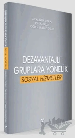 Dezavantajlı Gruplara Yönelik Sosyal Hizmetler – Abdülkadir Şenkal, Çiğdem Uludağ Güler, Esin Karacan – Umuttepe Yayınları kitap kapağı