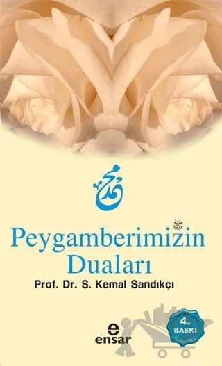 Peygamberimizin Duaları – Kemal Sandıkçı – Ensar Neşriyat kitap kapağı