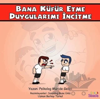 Bana Küfür Etme Duygularımı İncitme - Güçlüklerle Baş Edebilirim Serisi 1. Kitap – Müride Gelici – Sinada Çocuk kitap kapağı