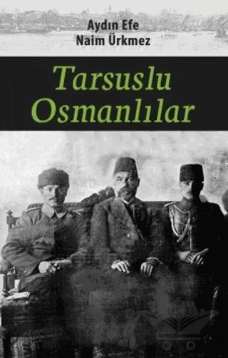 Tarsuslu Osmanlılar – Aydın Efe, Naim Ürkmez – Çizgi Kitabevi Yayınları kitap kapağı