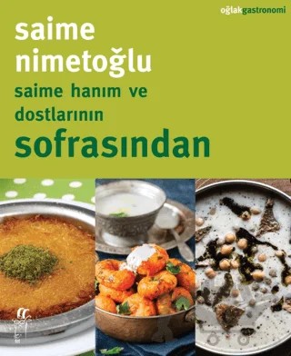 Saime Hanım ve Dostlarının Sofrasından – Saime Nimetoğlu – Oğlak Yayıncılık kitap kapağı