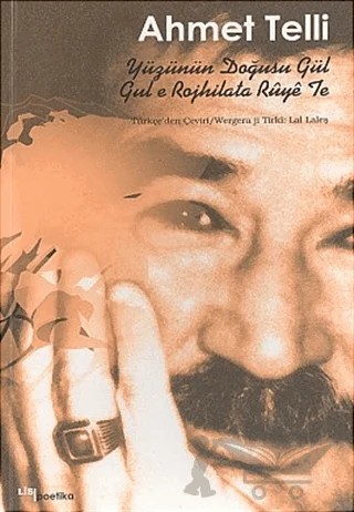 Yüzünün Doğusu Gül – Ahmet Telli – Lis Basın Yayın kitap kapağı