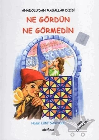Anadolu’dan Masallar Dizisi - Ne Gördün Ne Görmedin – Hasan Latif Sarıyüce – Biryay kitap kapağı