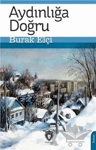 Aydınlığa Doğru – Burak Elçi – Dorlion Yayınları kitap kapağı