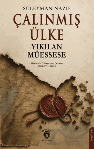 Çalınmış Ülke Yıkılan Müessese – Süleyman Nazif – Dorlion Yayınları kitap kapağı