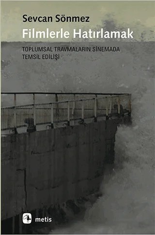 Filmlerle Hatırlamak – Sevcan Sönmez – Metis Yayınları kitap kapağı