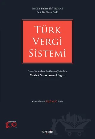 Türk Vergi Sistemi - Örnek Sorularla ve Açıklamalı Çözümlerle – Binhan Elif Yılmaz, Murat Batı – Seçkin Yayıncılık kitap kapağı