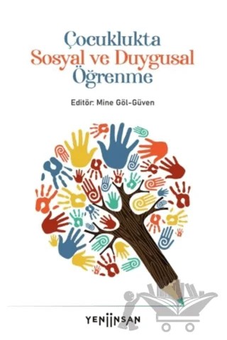 Çocuklukta Sosyal ve Duygusal Öğrenme – Beyhan Ataş, Büşra Gündeş, Elif Kevser Dereli Özengen, Elif Zeynep Özbey, Esra Özkara, Fetiye Erbil, Feyza Yeliz Bayındır, Gülen Şahin, Hatice Kılavuz Doğan, Hatice Sapmaz, Kevser Çeliker Cengiz, Leman İşbitiren, Merve Özgünlü – Yeni İnsan Yayınevi kitap kapağı