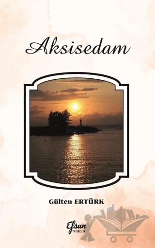 Aksisedam – Gülten Ertürk – Efsun Yayıncılık kitap kapağı