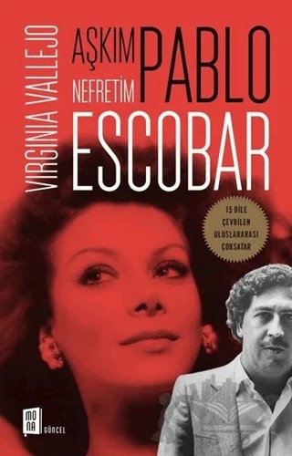 Aşkım Pablo Nefretim Escobar – Virginia Vallejo – Mona Kitap kitap kapağı