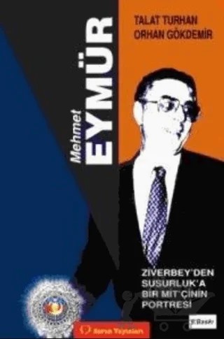 Mehmet Eymür Ziverbey’den Susurluk’a Bir MİT’çinin Portresi – Orhan Gökdemir, Talat Turhan – Sorun Yayınları kitap kapağı