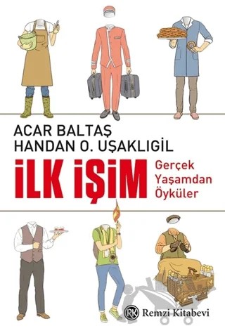 İlk İşim – Acar Baltaş, Handan O. Uşaklıgil – Remzi Kitabevi kitap kapağı