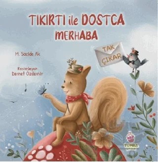 Tıkırtı ile Dostça Merhaba – M. Sacide Ak – Tumba Çocuk kitap kapağı